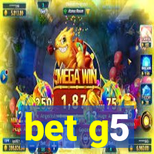 bet g5